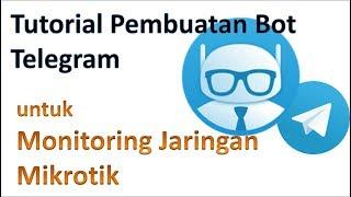 Monitoring Jaringan Mikrotik dengan Bot Telegram