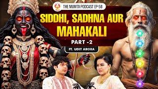 Gupt Navratri: Sadhana, Aura, Tratak & Divine Energy | Ft. Udit Arora | Ep - 58 | The Mumta Podcast