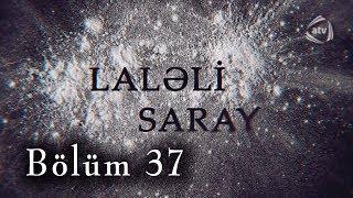 Laləli Saray (37-ci bölüm)