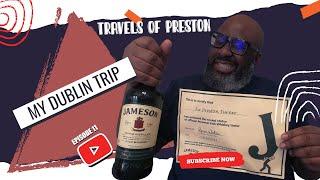 My trip to Dublin Ireland || Travels of Preston Episode 11