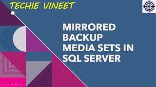 Mirrored Backup Media Sets | Microsoft SQL Server | Business Continuity | Backup and Restore