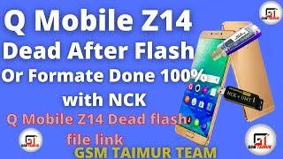 Q Mobile Z14 Dead After Flash Or Formate CM2/  QMOBILE dead boot repair Done 100% with nck flas file