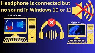 Fix Headphone Connected But No Output Sound in Windows 11/10(2024 Fix)