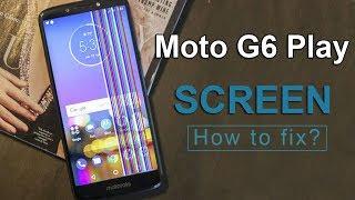 Moto G6 Play Screen Repair Guide