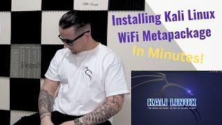 Installing Kali Linux WiFi Metapackage In Minutes