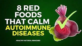 8 Red Foods That Calm Autoimmune Diseases