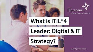 ITIL® 4 Leader: Digital and IT Strategy | ITIL® 4 DITS eLearning | What Is ITIL® 4 DITS?