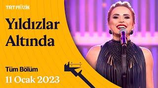  Ayşen Birgör ile Yıldızlar Altında | 11 Ocak 2023 | Tüm Bölüm #YıldızlarAltında