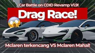 Mclaren Termahal VS Mclaren Terkencang! - Drag Race CDID V1.9