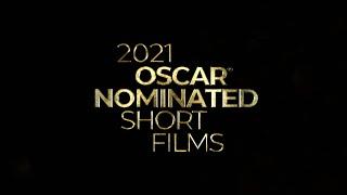 2021 Oscar Nominated Short Films (Trailer)