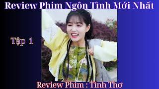 Review Phim Tình Thơ Tập 1 #phimhay #phimtrungquoc #reviewphim #review #phimmoi #