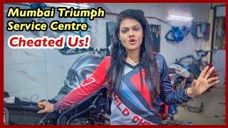 Triumph Mumbai Service Center ne Purposely Bike Kharab kiya to Earn Extra Money 