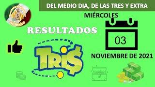 RESULTADOS DEL SORTEO TRIS DEL MEDIO DIA, DE LAS TRES Y EXTRA DEL MIÉRCOLES 03 DE NOVIEMBRE DEL 2021