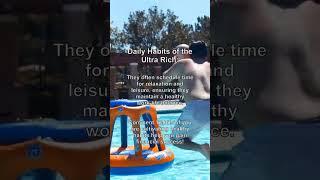 Daily Habits of the Ultra Rich: #72