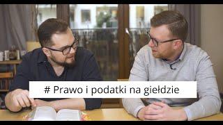 Praktycznie o inwestowaniu cz. 6 - Prawo i podatki na giełdzie