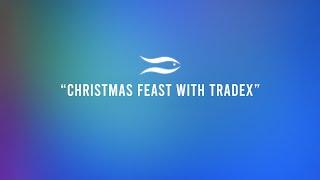 "Christmas Feast With Tradex" by Tradex Foods