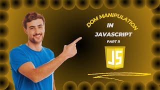 What is DOM Manipulation in JavaScript Programming | Part II  | CodeWithBismillah