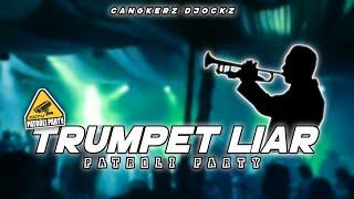 TRUMPET LIAR - PATROLI PARTY KANCINGAN - CANGKERZ DJOCKZ 2023