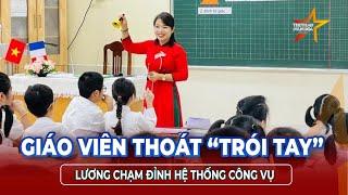 Hết cấm dạy thêm, giáo viên hưởng lương ‘kỷ lục’: Cải cách hay hình thức? | TTVH