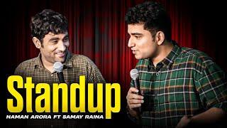 Standup comedy Samay Raina ft Naman Arora