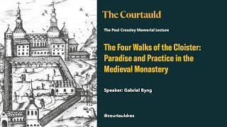 The Four Walks of the Cloister: Paradise and Practice in the Medieval Monastery