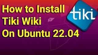 How to Install Tiki Wiki on Ubuntu 22.04