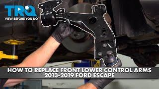 How to Replace Front Lower Control Arms 2013-2019 Ford Escape