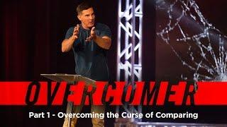 Overcomer: Part 1 - "Overcoming the Curse of Comparing" with Craig Groeschel - Life.Church