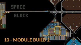 Factorio SpaceBlock 10 - Finishing the Module Build