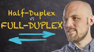 What is the Difference Between Half-Duplex and Full-Duplex?