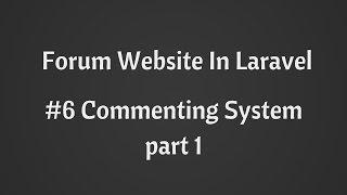 Adding Commenting System : Build Forum Website in Laravel