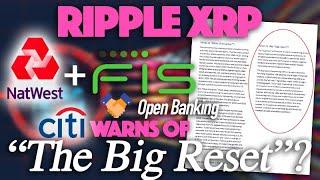 Ripple XRP: Open Banking + Ripple Partners & Why Is CITI Suggesting A “Big Reset” Underway?