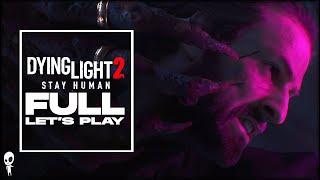  DYING LIGHT 2 STAY HUMAN // PART 1 // THERE IS NOTHING PERMANENT, EXCEPT CHANGE