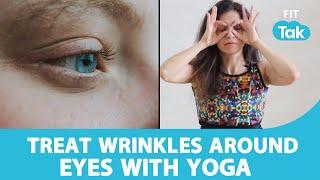 Reduce Wrinkles With This Face Yoga | Yoga For Eyes | Yoga With Mansi | Fit Tak