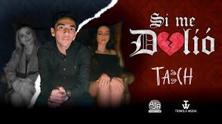  TACH - Si Me Dolio (Video Oficial) 4K