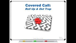 Covered Call: Roll Up & Out Trap