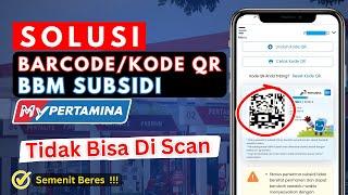 Cara Mengatasi Kode QR BBM Subsidi Tidak Bisa DiScan | Solusi Barcode Mypertamina Tidak Bisa di Scan