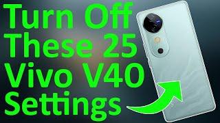 Vivo V40 & V40 Pro Hidden Settings You Should Change Right Now - Battery Draining issue Resolved 