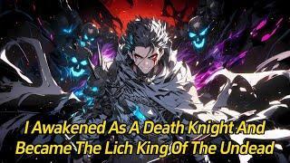 I awakened as a Death Knight and became the Lich King of the Undead!