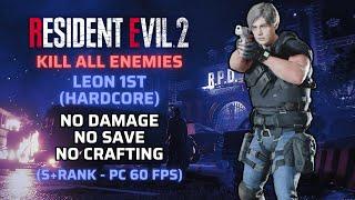 [Resident Evil 2 Remake] Kill All, Leon 1st (Hardcore) No Crafting, No Damage, No Save, S+Rank (PC)