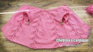 Детский кардиган «Лиана» спицами (часть 2)  Children's cardigan «Liana» knitting pattern