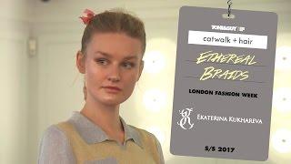 Catwalk hair: ethereal braids for Ekaterina Kukhareva at London Fashion Week SS17