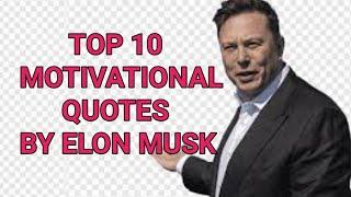 Top 10 Elon Musk quotes | most powerful motivational quotes | Life changing Motivational video.