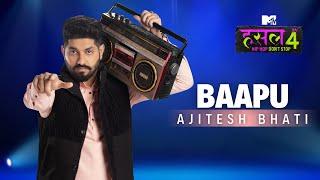 Baapu | Ajitesh Bhati | MTV Hustle 4