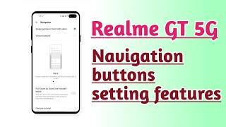 Realme GT 5G Navigation buttons setting features tips and tricks