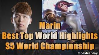 Marin, Best Top World Highlights - LoL S5 World Championship