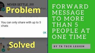 How to Forward more than 5 messages in Whatsapp You can only share with up to 5 chats -PROBLEM SOLVE