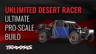 Ultimate Pro-Scale Build | @Traxxas Unlimited Desert Racer Custom Build