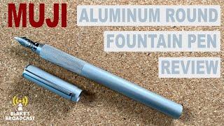 Muji Aluminum Fountain Pen Review