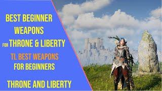 The Best Beginner Weapons for Throne and Liberty